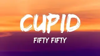 Fifty Fifty - Cupid ( Lyrics )