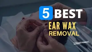 ⭕ Top 5 Best Ear Wax Removal 2024 [Review and Guide]