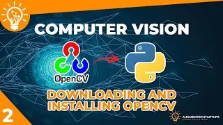 OpenCV Python Tutorial #2 | Downloading and Installing OpenCV