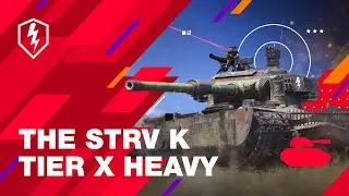 WoT Blitz. The STRV K Tier X Heavy Tank―Easy to Learn, Hard to Master!