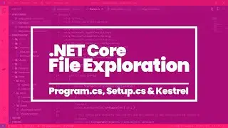 ASP NET Core | File exploration | Program.cs | Startup.cs | Kestrel