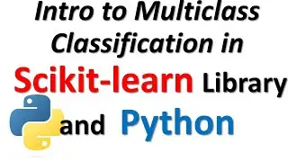 Introduction to Multiclass Classification in Scikit-learn and Python - Support Vector Machines