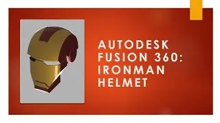 Autodesk Fusion 360 Tutorial-03 : Ironman Mask