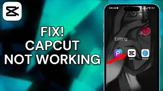 How To Fix CapCut Not Working - Full Guide