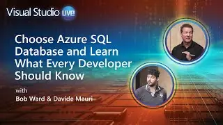 Visual Studio Live! - Choose Azure SQL Database and Learn What Every Developer Should Know