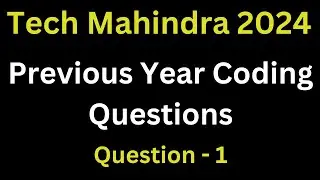 Tech Mahindra 2024 Previous Year Coding Questions | Tech Mahindra Recruitment 2024