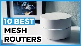 10 Best Mesh Routers in 2024 - What is the Best Wifi Router for a Better Coverage?