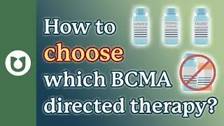 Choosing the right BCMA directed therapy for you #myeloma