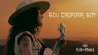 Flor de Minas - Sou Caipira, sim (Clipe Oficial)