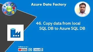 46. Copy data from local SQL DB to Azure SQL DB