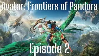 Part 2 - Avatar: Frontiers of Pandora (gameplay walkthrough)