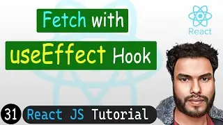 Fetch API - Fetching Data with useEffect in React | React JS Tutorial