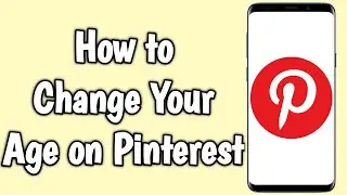 How to Change Your Age on Pinterest