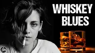 Relaxing Whiskey Blues Music 🚬 Top Slow Blues/Jazz All Time 🥃 A Little Whiskey And Blues Music