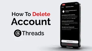 How To Delete Threads Account?