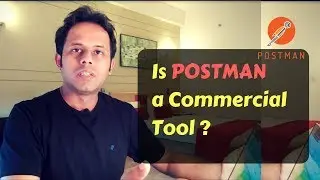 QnA Friday 41 - Is POSTMAN (API testing) a commercial tool ?