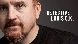 Louis C.K. Is A Moral Detective