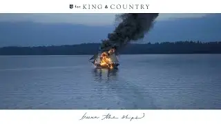 for KING + COUNTRY - burn the ships (Official Music Video)