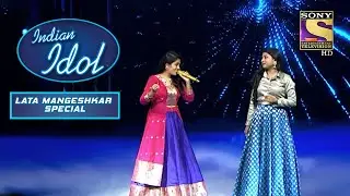 Sayli और Arunita का यह Duo है बहुत Mesmerizing |Indian Idol | Songs Of Lata Mangeshkar