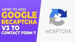 How To Add Google Recaptcha V3 To Contact Form 7 - Fast & Easy