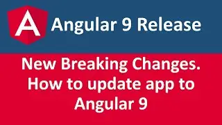 Angular 9 release | New Breaking Changes | How to update app to Angular 9