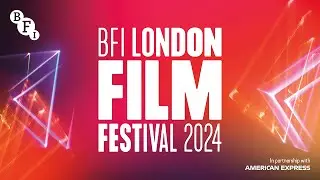 BFI London Film Festival 2024 trailer | BFI