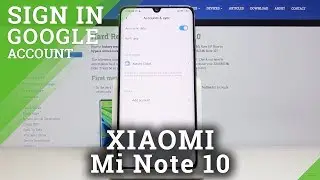 How to Add Google Account in XIAOMI Mi Note 10 – Create Google Account