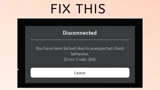 How to fix Error code: 268 on Roblox | you have been kicked due to unexpected client behavior