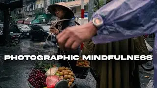 Does MINDFULNESS in Street Photography Exist? Hanoi, Vietnam