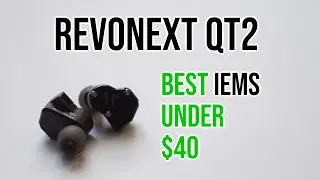 The BEST IEMs for UNDER $40? - RevoNext QT2 Unboxing & Review