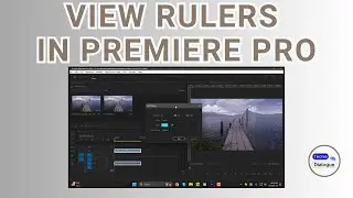 How to View Rulers in Premiere Pro