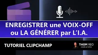 AJOUTER une VOIX-OFF à une VIDÉO (enregistrée ou générée) - Tutoriel CLIPCHAMP