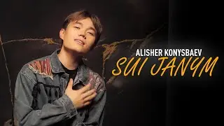 Alisher Konysbaev - Sui Janym (Official Music Video)