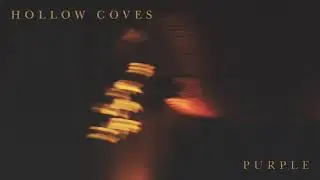 Hollow Coves - Purple (Official Audio)