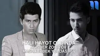 Alisher Zokirov & Mashxurbek Yuldashev - Hali hayot oldinda (music version)