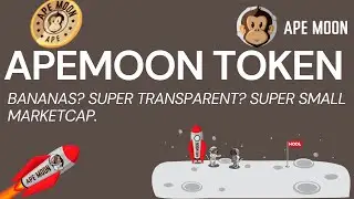 Apemoon Token - Meme Coins. Apes & Bananas. Transparent? Super Small Cap Token!