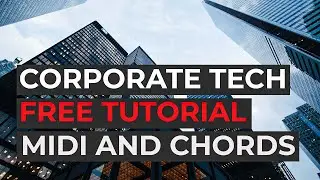 Как написать Corporate Music. Разбор Midi, Гармонии, Plucks, Сатурация