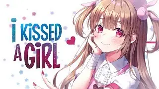 「Nightcore」→Katy Perry - I Kissed a Girl (Lyrics)