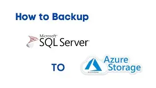 How to backup Microsoft SQL server to Azure?