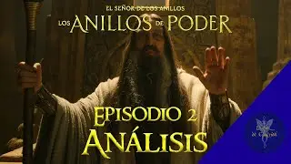 Análisis y Opinión del Episodio 2 Temporada 2 | Los Anillos de Poder