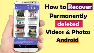 How to recover permanently deleted videos & Photos from Android Gallery  - 100% Working