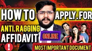 How to Apply for Anti-Ragging Affidavit Online |Free Download PDF Essential for all Counselling 2024