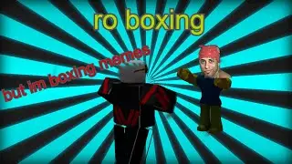 ROBLOX  Ro boxing but im boxing memes