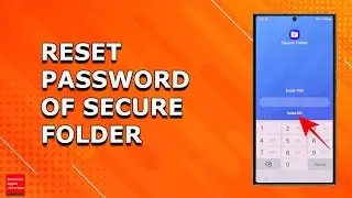 Forgot Samsung secure folder Password. Here is how to reset the password of Samsung secure folder