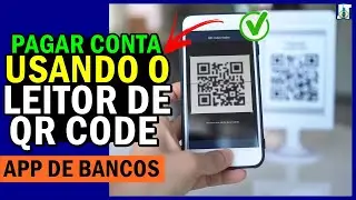 Como PAGAR CONTA por QR CODE USANDO o ESCANER de QR CODE apps de BANCO DIGITAIS