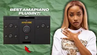 Amavibe: Best Amapiano Plugin?!