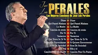 Jose Luis Perales Sus Mejores Éxitos - 30 Grandes Éxitos, Sus Mejores Canciones (Álbum Completo )