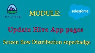 Screen flow Distribution superbadge unit | Update Hive App pages|Salesforce answers|Trailhead