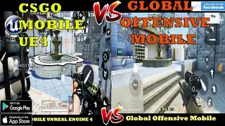 CSGO MOBILE UE4 VS GLOBAL OFFENSIVE MOBILE GAMEPLAY COMPARISON ULTRA 2021