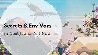 Secrets and Environment Variables in Next.js and Now